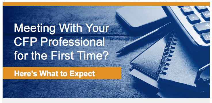 Meeting With Your CFP Professional for the First Time? 